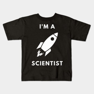 I am a Scientist - Rocket Science Kids T-Shirt